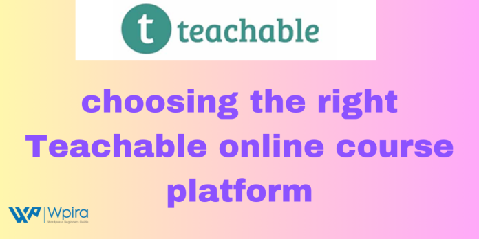 choosing the right Teachable online course platform
